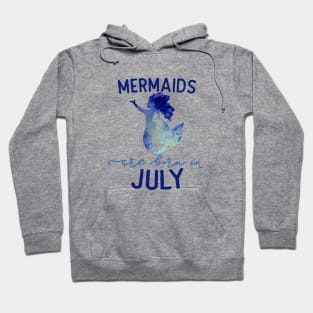 Mermaids are born in July Hoodie